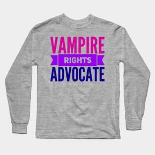 Vampire Rights Advocate (BI) Long Sleeve T-Shirt